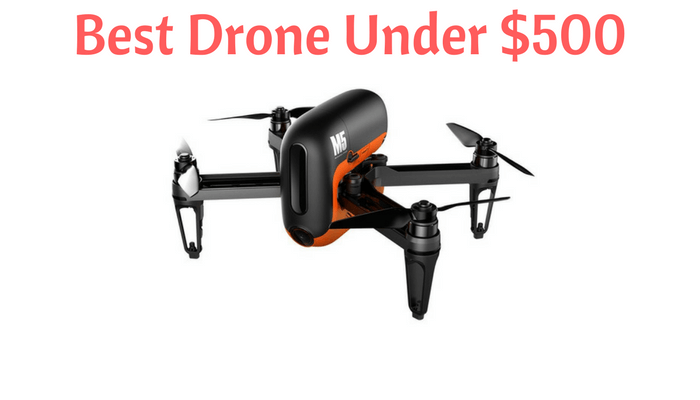 Best Drone Under $500 – 10 Awesome Drones For 2018