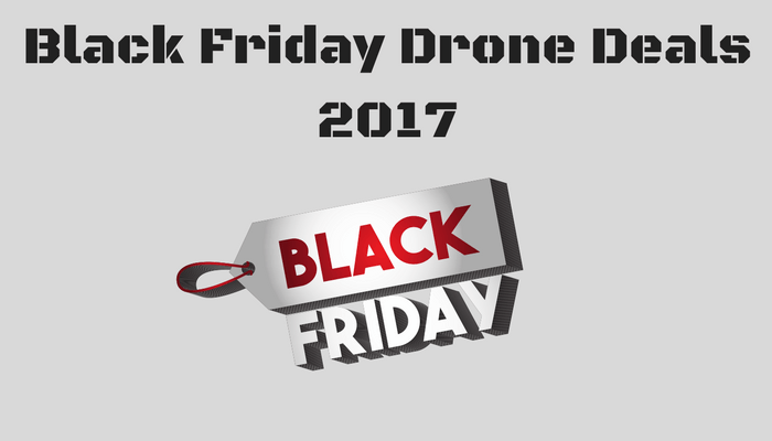 Best Black Friday Drone Deals 2018 – 10 Hot Deals!